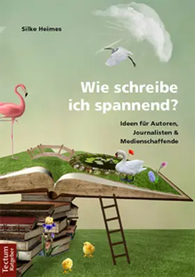 Heimes | Wie schreibe ich spannend? | Buch | 978-3-8288-4251-9 | sack.de