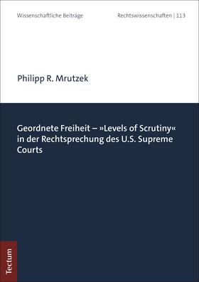 Mrutzek | Mrutzek, P: Geordnete Freiheit - »Levels of Scrutiny« in der | Buch | 978-3-8288-4257-1 | sack.de