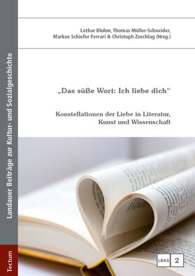 Bluhm / Müller-Schneider / Schiefer Ferrari | "Das süße Wort: Ich liebe dich" | Buch | 978-3-8288-4258-8 | sack.de