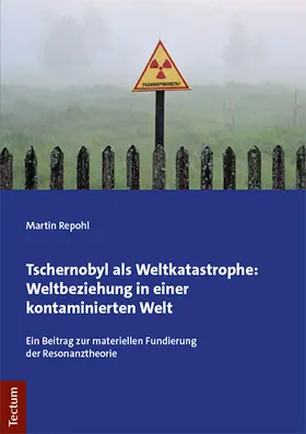 Repohl | Tschernobyl als Weltkatastrophe: Weltbeziehung in einer kontaminierten Welt | Buch | 978-3-8288-4289-2 | sack.de