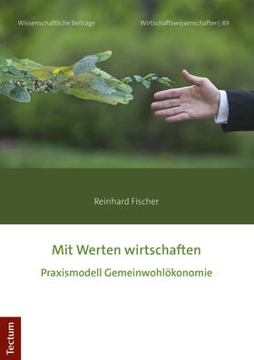 Fischer | Mit Werten wirtschaften | Buch | 978-3-8288-4310-3 | sack.de