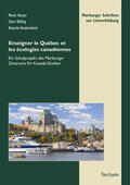 Kuester / Köhling / Vonderschmitt |  Enseigner le Québec et les écologies canadiennes | Buch |  Sack Fachmedien