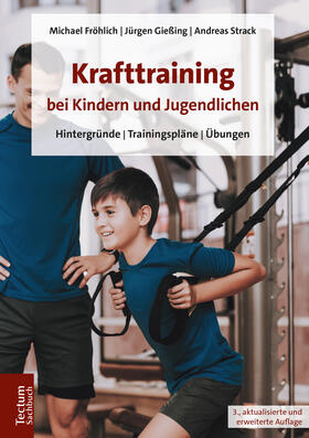 Fröhlich / Gießing / Strack | Krafttraining bei Kindern und Jugendlichen | Buch | 978-3-8288-4327-1 | sack.de