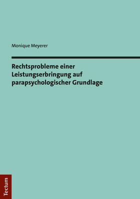 Meyerer | Rechtsprobleme einer Leistungserbringung auf parapsychologischer Grundlage | Buch | 978-3-8288-4341-7 | sack.de
