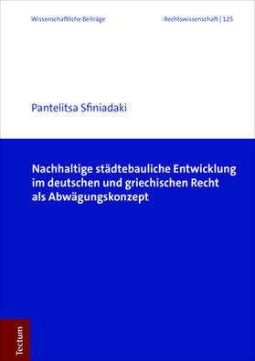 Sfiniadaki / Sphe¯niadake¯ | Nachhaltige städtebauliche Entwicklung im deutschen und griechischen Recht als Abwägungskonzept | Buch | 978-3-8288-4384-4 | sack.de