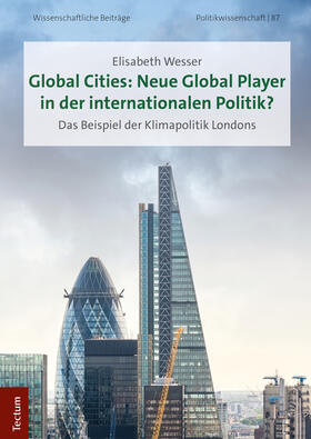 Wesser | Global Cities: Neue Global Player in der internationalen Politik? | Buch | 978-3-8288-4390-5 | sack.de