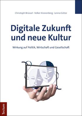Brüssel / Kronenberg / Götze | Digitale Zukunft und neue Kultur | Buch | 978-3-8288-4402-5 | sack.de