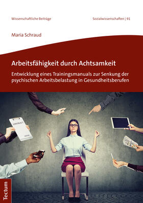Schraud | Arbeitsfähigkeit durch Achtsamkeit | Buch | 978-3-8288-4413-1 | sack.de