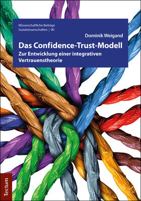 Weigand | Das Confidence-Trust-Modell | Buch | 978-3-8288-4421-6 | sack.de