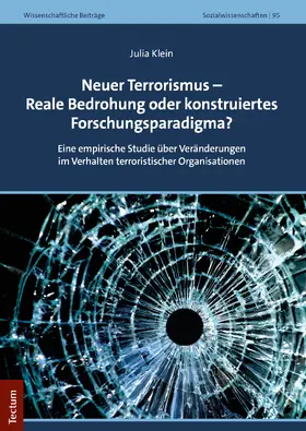 Klein |  Neuer Terrorismus – Reale Bedrohung oder konstruiertes Forschungsparadigma? | Buch |  Sack Fachmedien