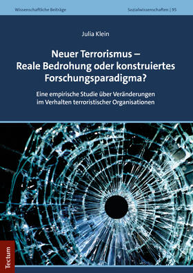 Klein | Klein, J: Neuer Terrorismus - Reale Bedrohung oder konstruie | Buch | 978-3-8288-4512-1 | sack.de