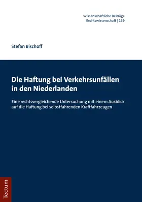 Bischoff |  Die Haftung bei Verkehrsunfällen in den Niederlanden | Buch |  Sack Fachmedien