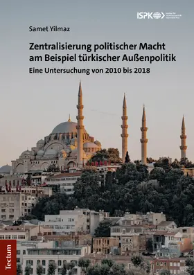 Yilmaz |  Zentralisierung politischer Macht am Beispiel türkischer Außenpolitik | Buch |  Sack Fachmedien