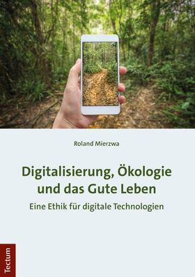 Mierzwa | Mierzwa, R: Digitalisierung, Ökologie und das Gute Leben | Buch | 978-3-8288-4598-5 | sack.de