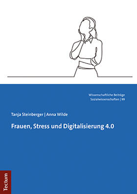 Steinberger / Wilde | Steinberger, T: Frauen, Stress und Digitalisierung 4.0 | Buch | 978-3-8288-4600-5 | sack.de