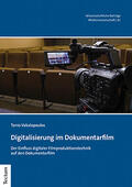 Vakalopoulos |  Vakalopoulos, T: Digitalisierung im Dokumentarfilm | Buch |  Sack Fachmedien