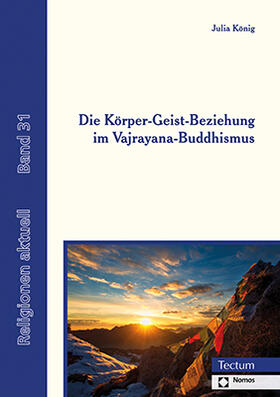 König |  König, J: Körper-Geist-Beziehung im Vajrayana-Buddhismus | Buch |  Sack Fachmedien