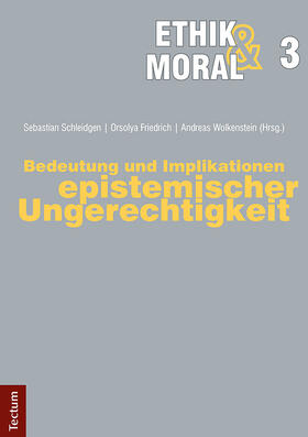 Schleidgen / Friedrich / Wolkenstein |  Bedeutung und Implikationen epistemischer Ungerechtigkeit | Buch |  Sack Fachmedien