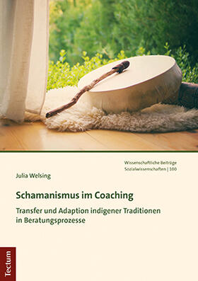Welsing | Schamanismus im Coaching | Buch | 978-3-8288-4691-3 | sack.de