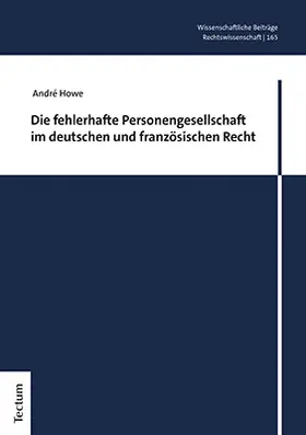 Howe |  Die fehlerhafte Personengesellschaft im deutschen und französischen Recht | Buch |  Sack Fachmedien