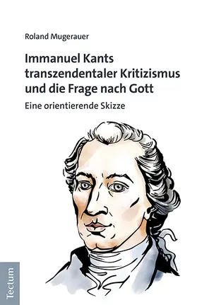 Mugerauer |  Immanuel Kants transzendentaler Kritizismus und die Frage nach Gott | Buch |  Sack Fachmedien