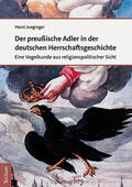 Junginger |  Junginger, H: Der preußische Adler in der deutschen Herrscha | Buch |  Sack Fachmedien