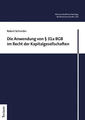 Schneider | Die Anwendung von § 31a BGB im Recht der Kapitalgesellschaften | Buch | 978-3-8288-4771-2 | sack.de