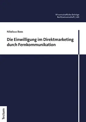 Boos |  Die Einwilligung im Direktmarketing durch Fernkommunikation | Buch |  Sack Fachmedien