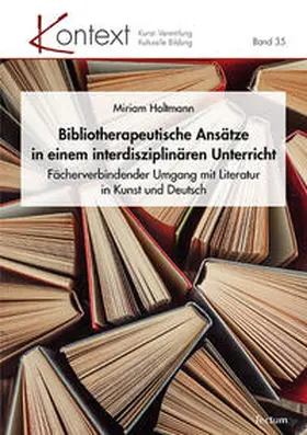 Holtmann | Bibliotherapeutische Ansätze in einem interdisziplinären Unterricht | Buch | 978-3-8288-4778-1 | sack.de