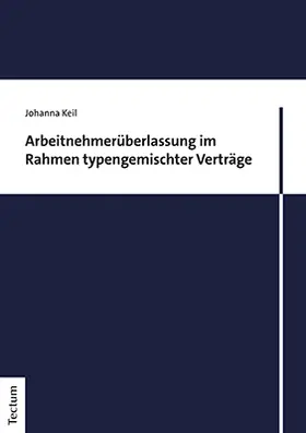 Keil |  Arbeitnehmerüberlassung im Rahmen typengemischter Verträge | Buch |  Sack Fachmedien