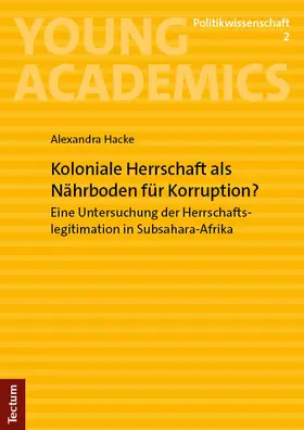 Hacke |  Koloniale Herrschaft als Nährboden für Korruption? | Buch |  Sack Fachmedien