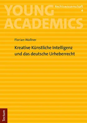 Wallner | Kreative Künstliche Intelligenz und das deutsche Urheberrecht | Buch | 978-3-8288-4935-8 | sack.de