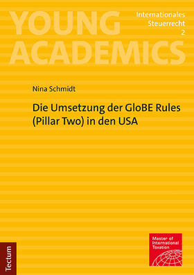 Schmidt |  Die Umsetzung der GloBE Rules (Pillar Two) in den USA | Buch |  Sack Fachmedien