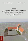 Haupt |  „Ex castro suo monasterium fecit“ | Buch |  Sack Fachmedien