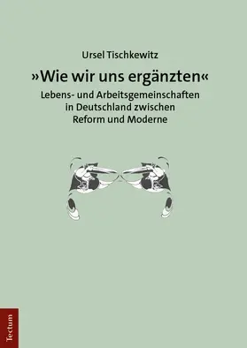 Tischkewitz |  'Wie wir uns ergänzten' | Buch |  Sack Fachmedien