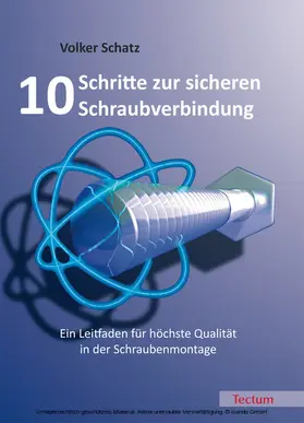 Schatz |  10 Schritte zur sicheren Schraubverbindung | eBook | Sack Fachmedien
