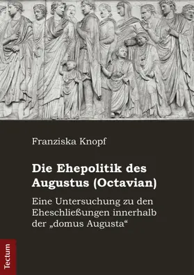 Knopf |  Die Ehepolitik des Augustus (Octavian) | eBook | Sack Fachmedien