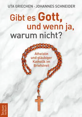 Griechen / Schneider |  Gibt es Gott, und wenn ja, warum nicht? | eBook | Sack Fachmedien