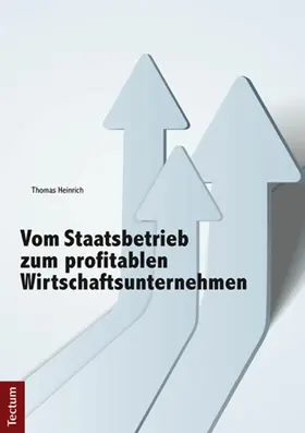 Heinrich |  Vom Staatsbetrieb zum profitablen Wirtschaftsunternehmen | eBook | Sack Fachmedien