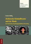 Schilling / Neuhaus |  Ostdeutsche Kriminalliteratur nach der Wende | eBook | Sack Fachmedien