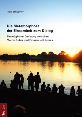 Stuppner |  Die Metamorphose der Einsamkeit zum Dialog | eBook | Sack Fachmedien