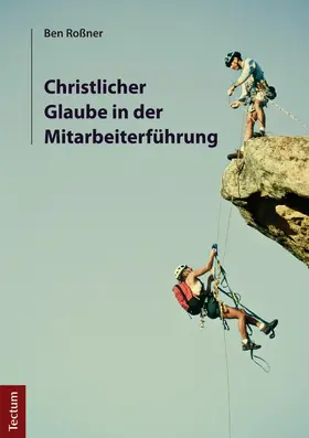 Roßner |  Christlicher Glaube in der Mitarbeiterführung | eBook | Sack Fachmedien