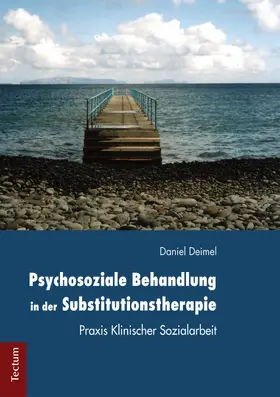 Deimel |  Psychosoziale Behandlung in der Substitutionstherapie | eBook | Sack Fachmedien