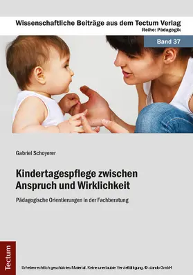 Schoyerer |  Kindertagespflege zwischen Anspruch und Wirklichkeit | eBook | Sack Fachmedien