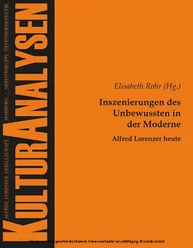 Rohr |  Inszenierungen des Unbewussten in der Moderne - Alfred Lorenzer heute | eBook | Sack Fachmedien