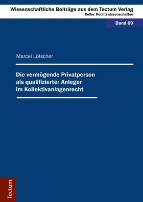 Lötscher |  Die vermögende Privatperson als qualifizierter Anleger im Kollektivanlagenrecht | eBook | Sack Fachmedien