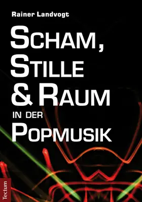 Landvogt |  Scham, Stille und Raum in der Popmusik | eBook | Sack Fachmedien