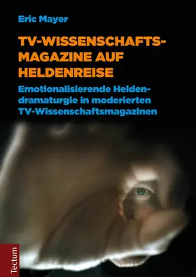 Mayer |  TV-Wissenschaftsmagazine auf Heldenreise | eBook | Sack Fachmedien
