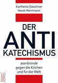 Deschner / Herrmann |  Der Antikatechismus | eBook | Sack Fachmedien