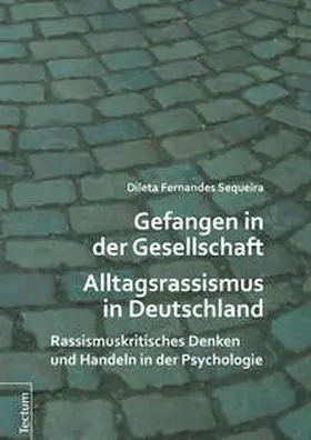 Sequeira |  Gefangen in der Gesellschaft - Alltagsrassismus in Deutschland | eBook | Sack Fachmedien